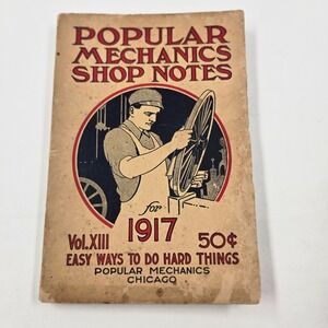 Vintage 1917 Popular Mechanics Shop Notes Vol XIII Easy Ways to Do Hard Things